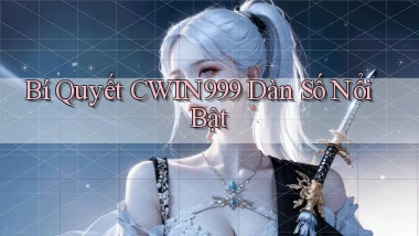 bí quyết cwin999 dàn số nổi bật