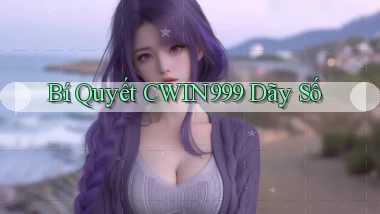 bí quyết cwin999 dãy số