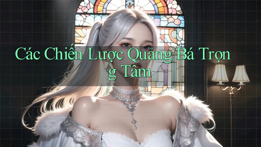 Các Chiến Lược Quảng Bá Trọng Tâm Các Chiến Lược Quảng Bá Trọng Tâm