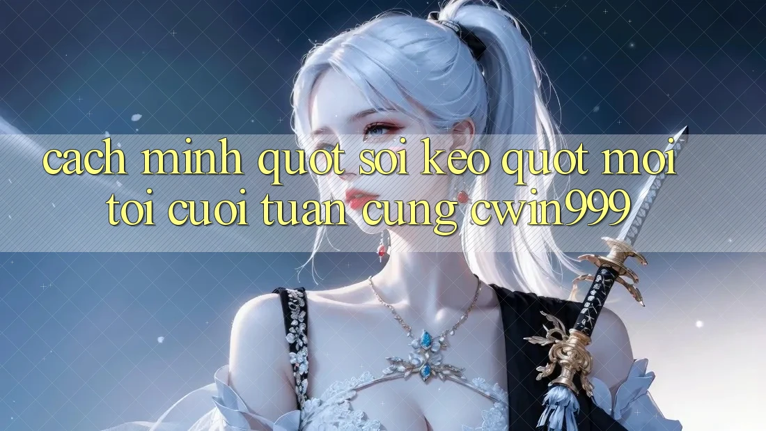 Cách mình " soi kèo" mỗi tối cuối tuần cùng cwin999 Cách mình " soi kèo" mỗi tối cuối tuần cùng cwin999