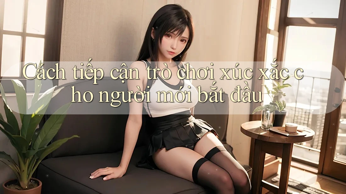 Cách tiếp cận trò chơi xúc xắc cho người mới bắt đầu