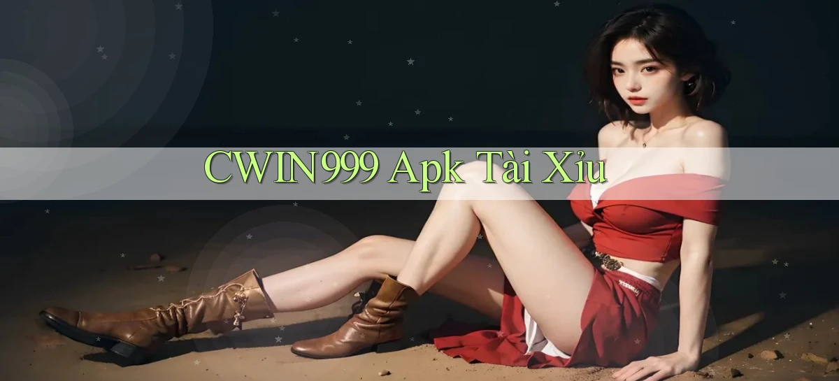 cwin999 apk tài xỉu
