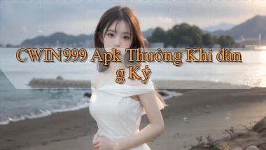 cwin999  apk thưởng khi đăng ký
