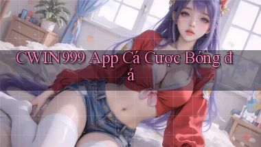 cwin999 app cá cược bóng đá