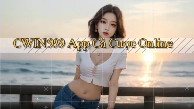 cwin999 app cá cược online