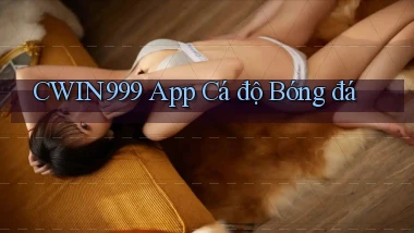 cwin999 app cá độ bóng đá