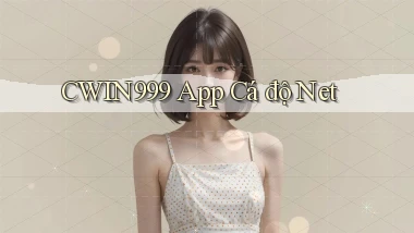 cwin999 app cá độ net