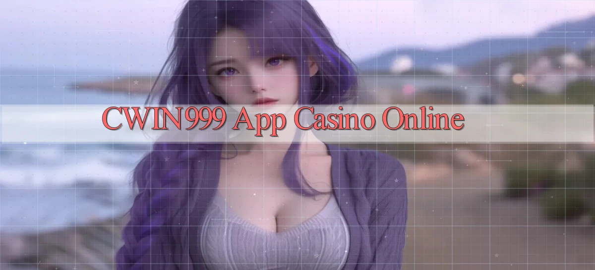 cwin999 app casino online