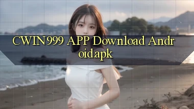 cwin999 APP download Android.apk