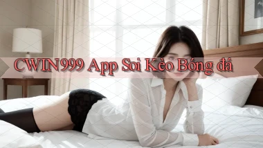 cwin999 app soi kèo bóng đá