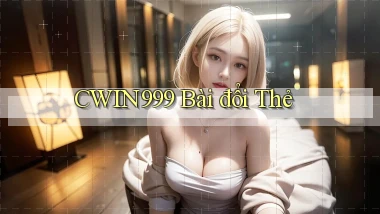 cwin999 bài đổi thẻ