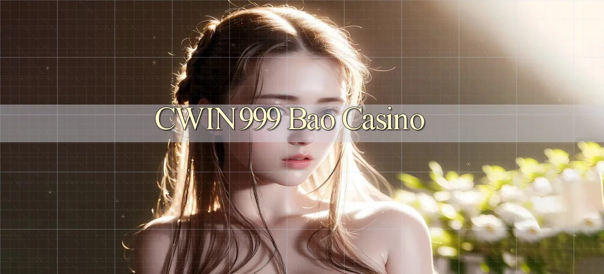 cwin999 bao casino