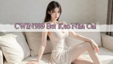 cwin999 bet keo nha cai