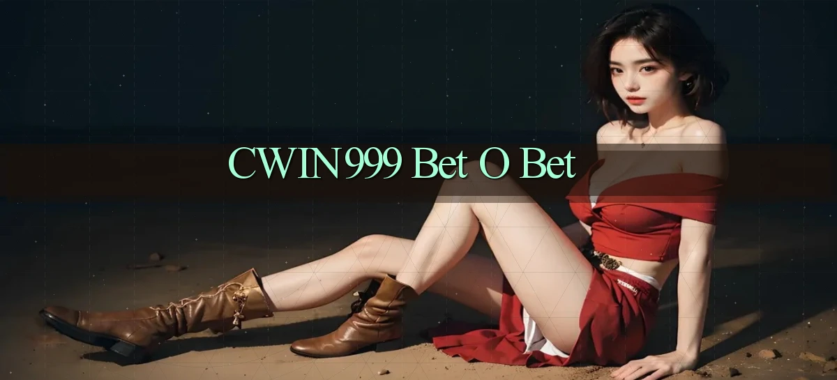 cwin999 bet o bet