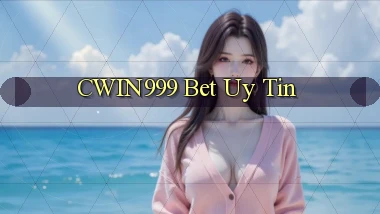 cwin999 bet uy tín