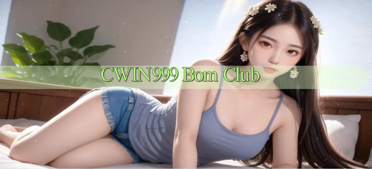 cwin999 bom club