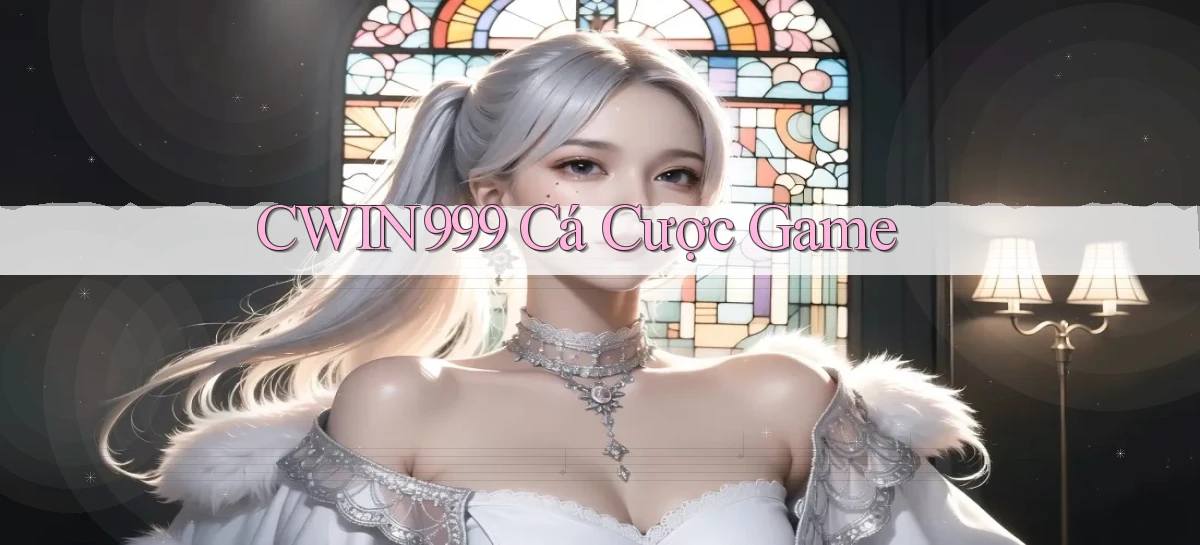 cwin999 cá cược game