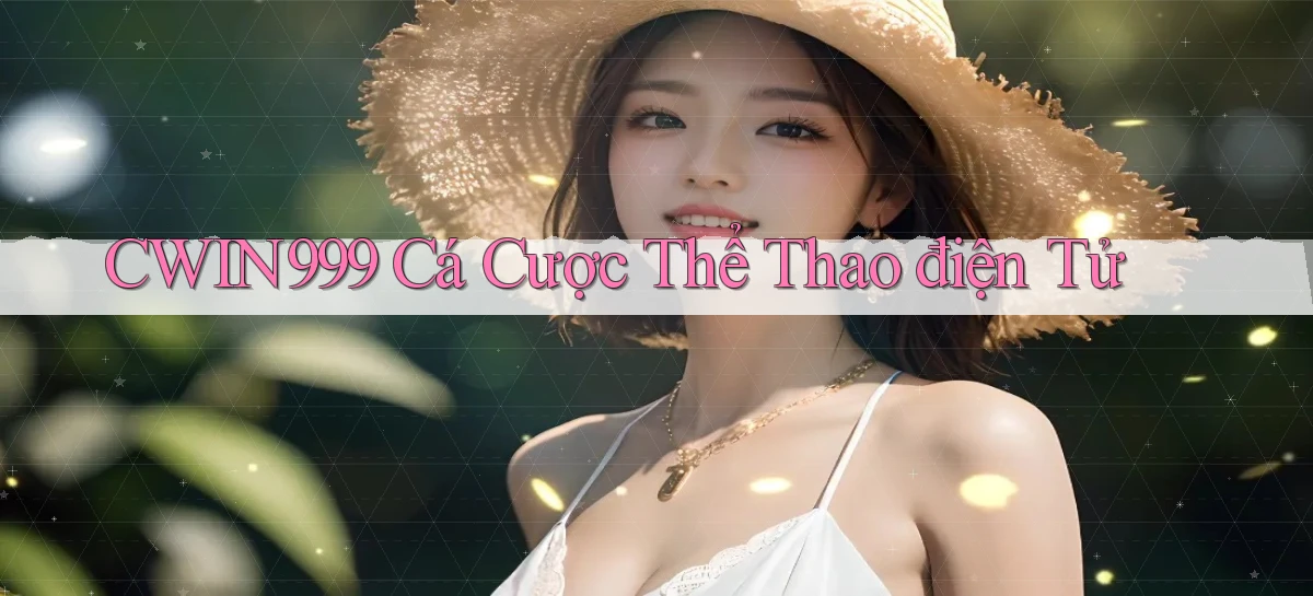 cwin999 cá cược thể thao điện tử