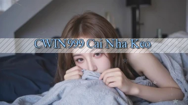 cwin999 cai nha keo