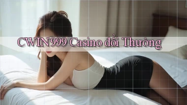 cwin999 casino đổi thưởng