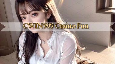 cwin999 casino fun