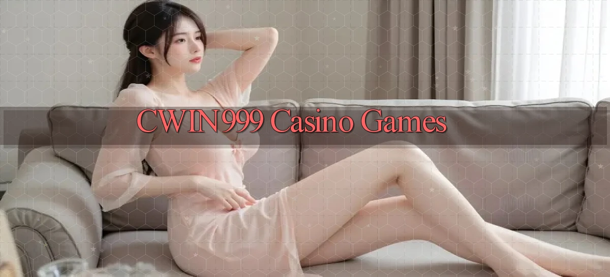 cwin999 casino games