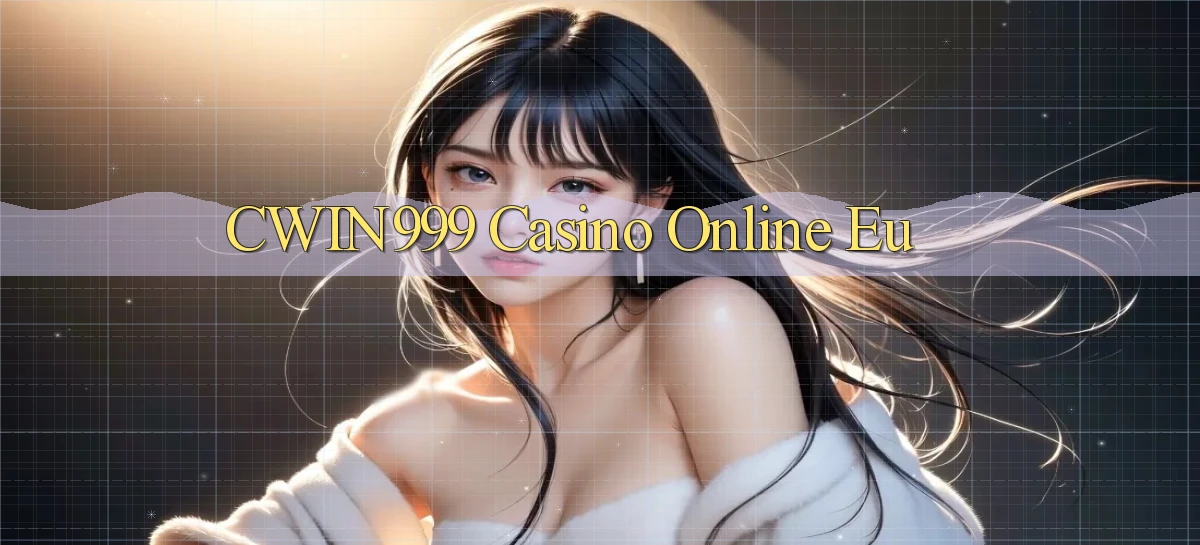 cwin999 casino online eu
