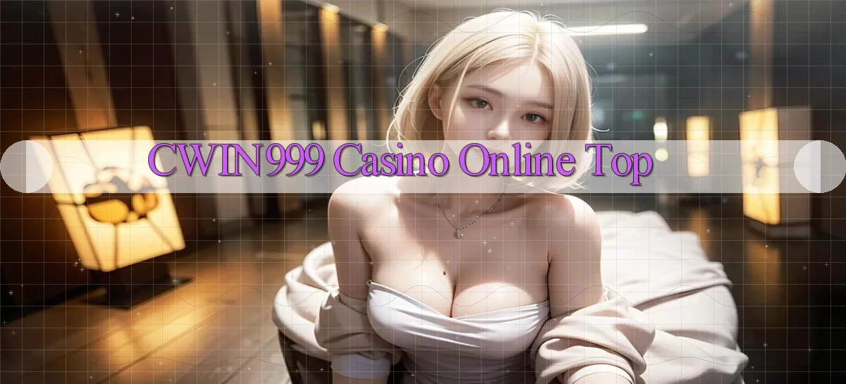 cwin999 casino online top