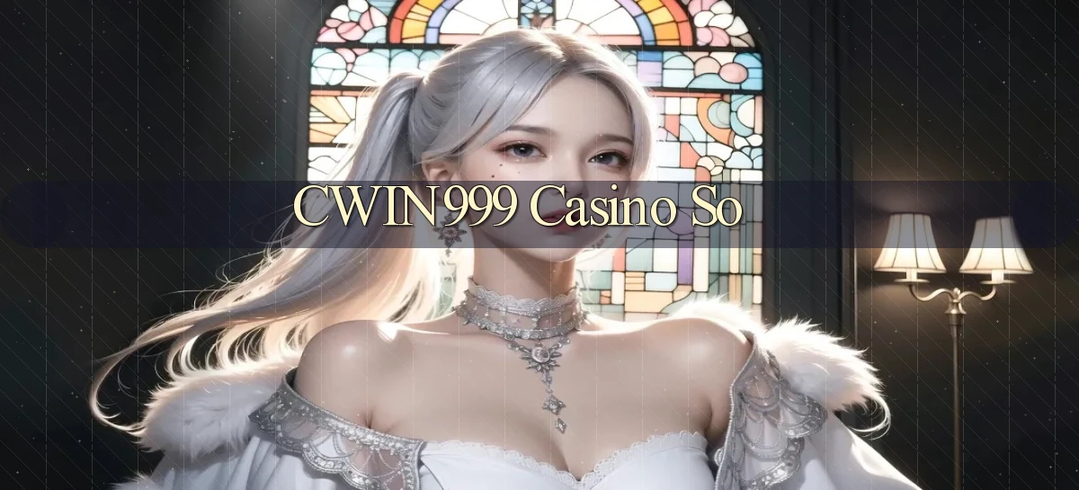 cwin999 casino so