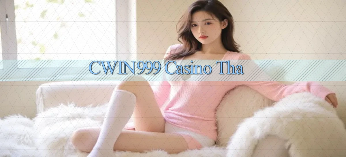 cwin999 casino tha