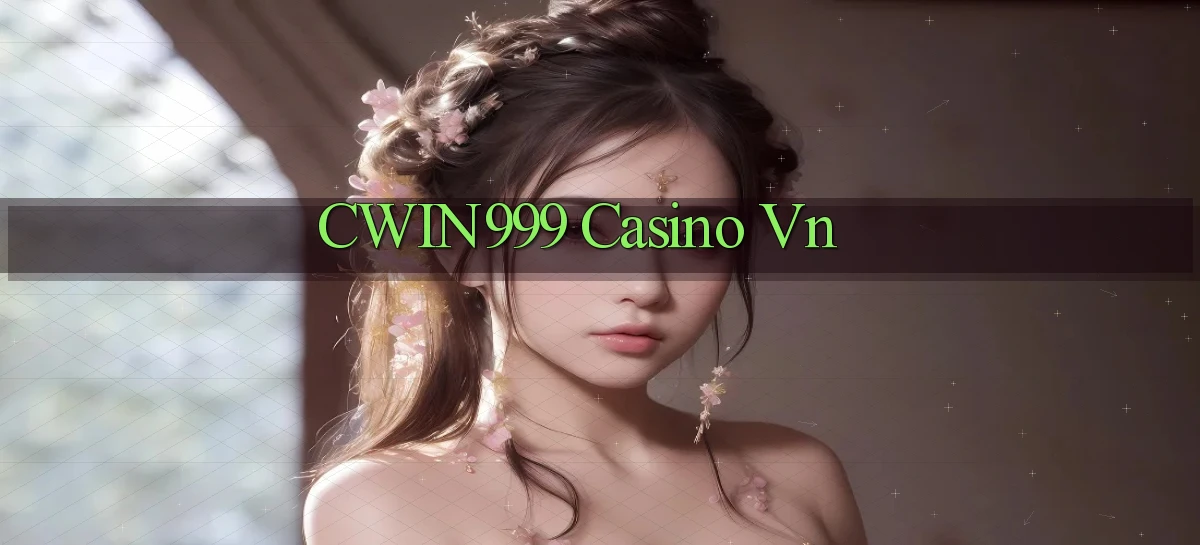 cwin999 casino vn