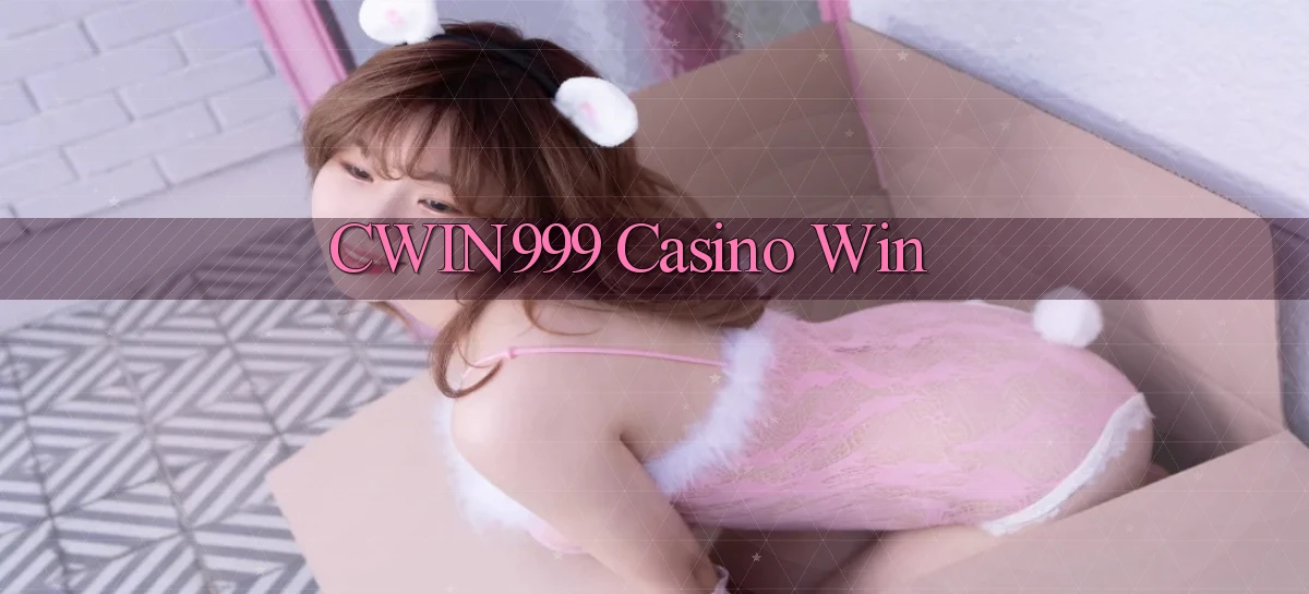 cwin999 casino win
