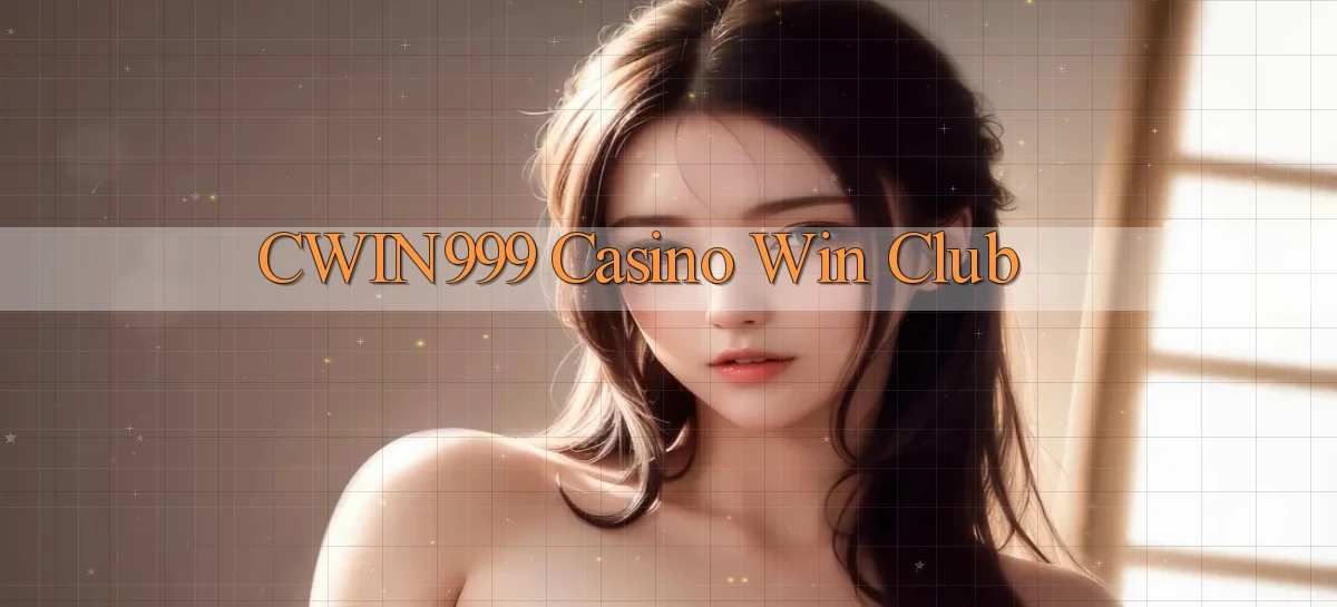 cwin999 casino win club