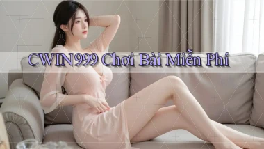 cwin999 chơi bài miễn phí
