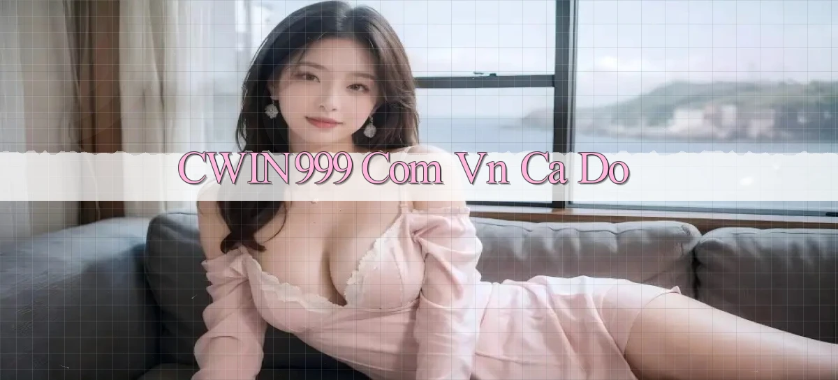 cwin999 com vn cá dộ