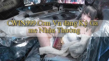 cwin999 com vn đăng ký game nhận thưởng