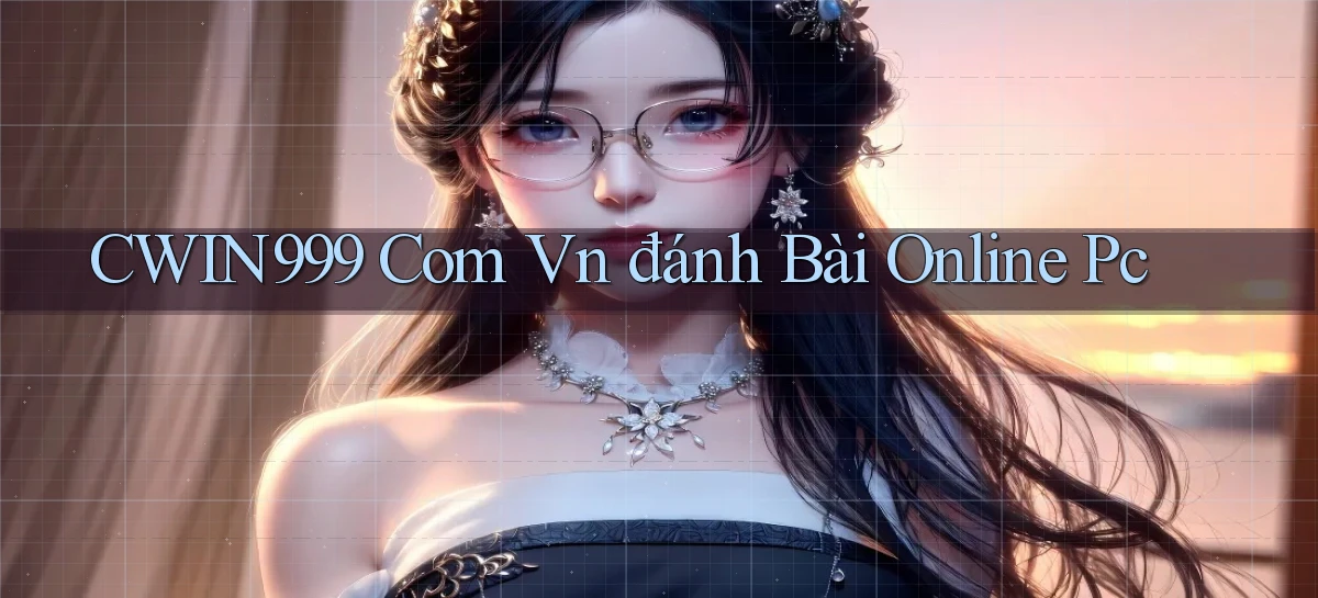 cwin999 com vn đánh bài online pc