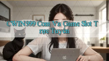 cwin999 com vn game slot trực tuyến