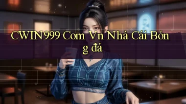 cwin999 com vn nhà cái bóng đá