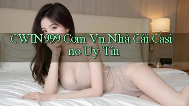cwin999 com vn nhà cái casino uy tín