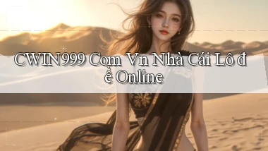 cwin999 com vn nhà cái lô đề online