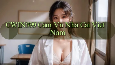 cwin999 com vn nha cai viet nam