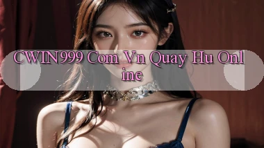 cwin999 com vn quay hu online