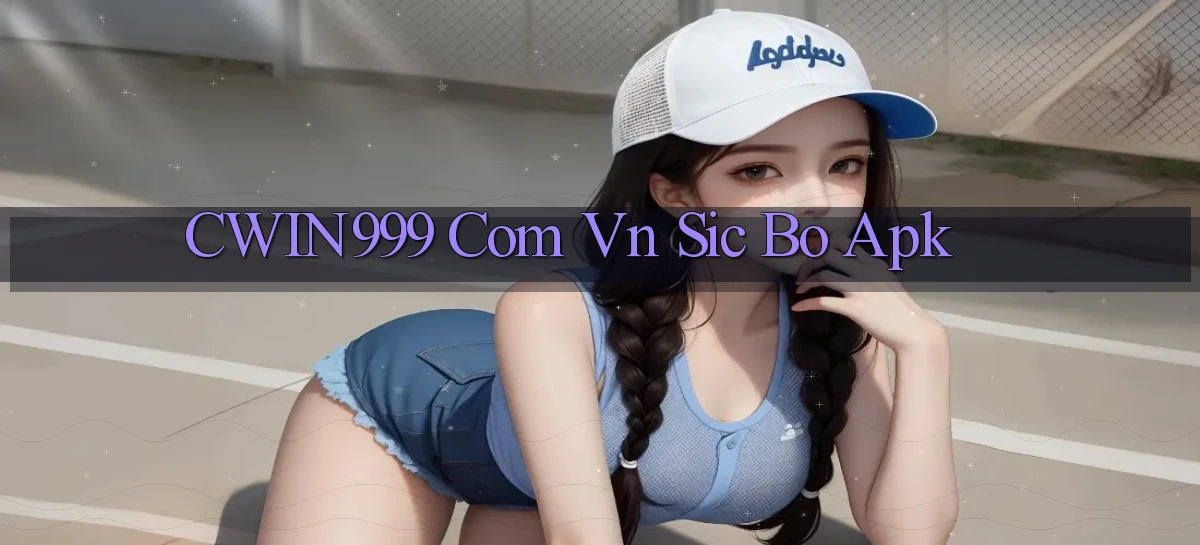 cwin999 com vn Sic Bo apk