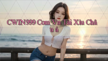 cwin999 com vn tài xỉu châu á