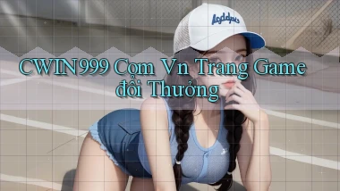 cwin999 com vn trang game đổi thưởng
