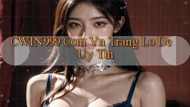 cwin999 com vn trang lo de uy tin