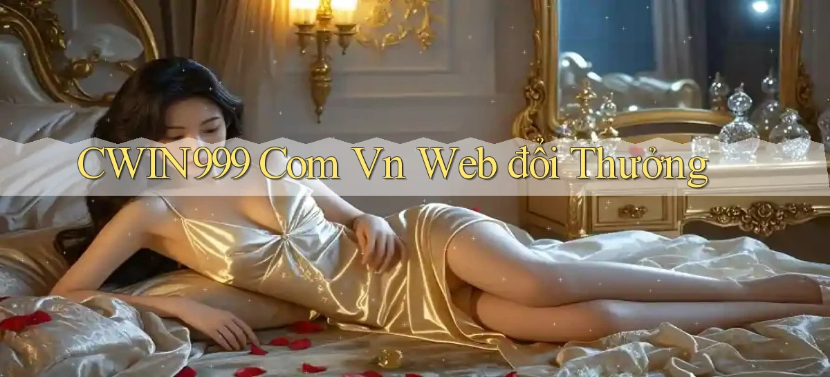 cwin999 com vn web đổi thưởng
