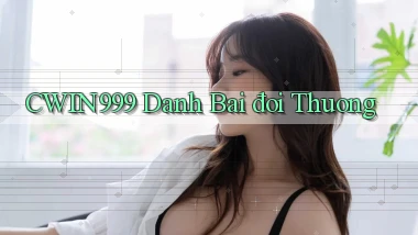 cwin999 danh bai đoi thuong