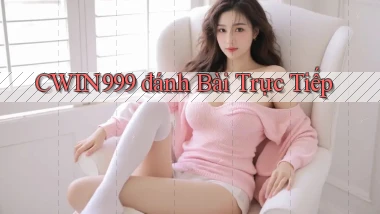 cwin999 đánh bài trực tiếp